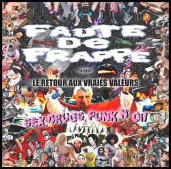 Faute De Frappe : Le Retour aux Vraies Valeurs: Sex, Drugs, Punk'n'Oi !